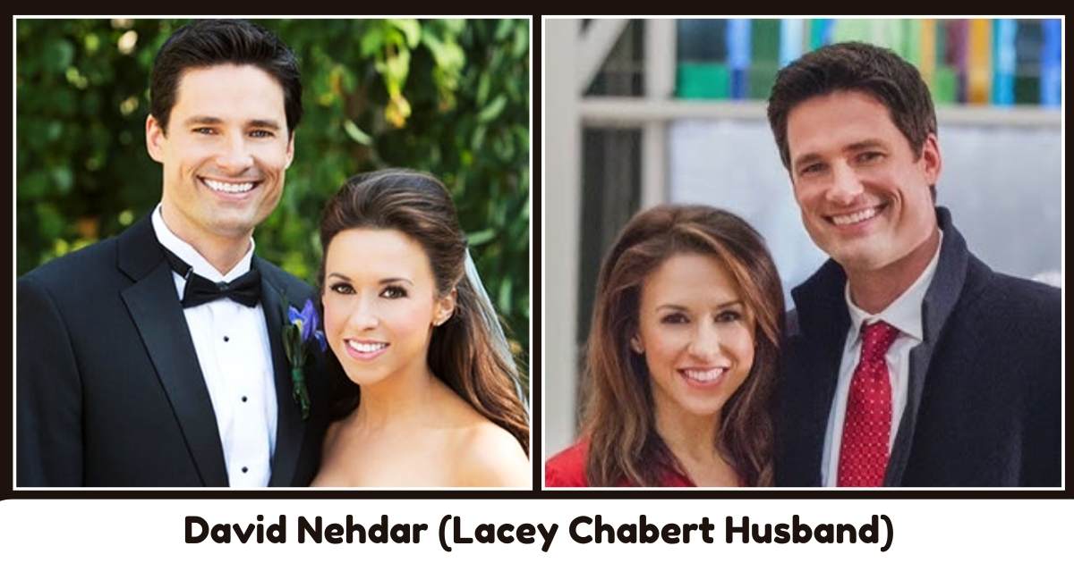 David Nehdar (Lacey Chabert husband): Age, Family, Net Worth