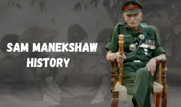 Sam Manekshaw History