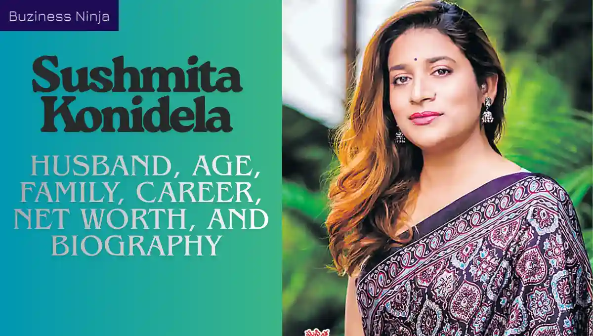 Sushmita Konidela Husband, Age, Family, Career, Net Worth, and Biography 